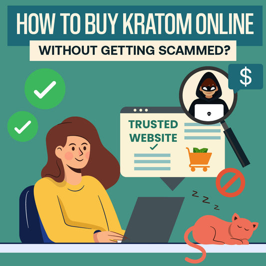 How to Buy Kratom Online Without Getting Scammed?